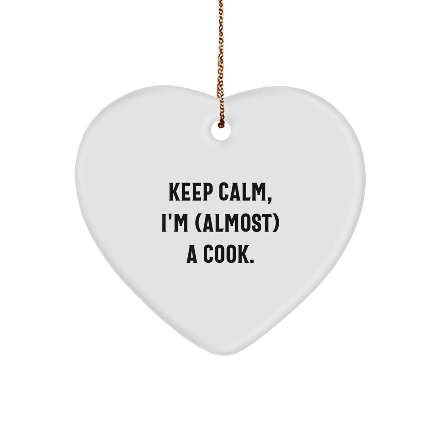 Funny Heart Ornament for Cooks, 'Keep Calm, I'm (almost) A Cook.' Gifts from Friends, Coworkers, Family, or You! - Image 1