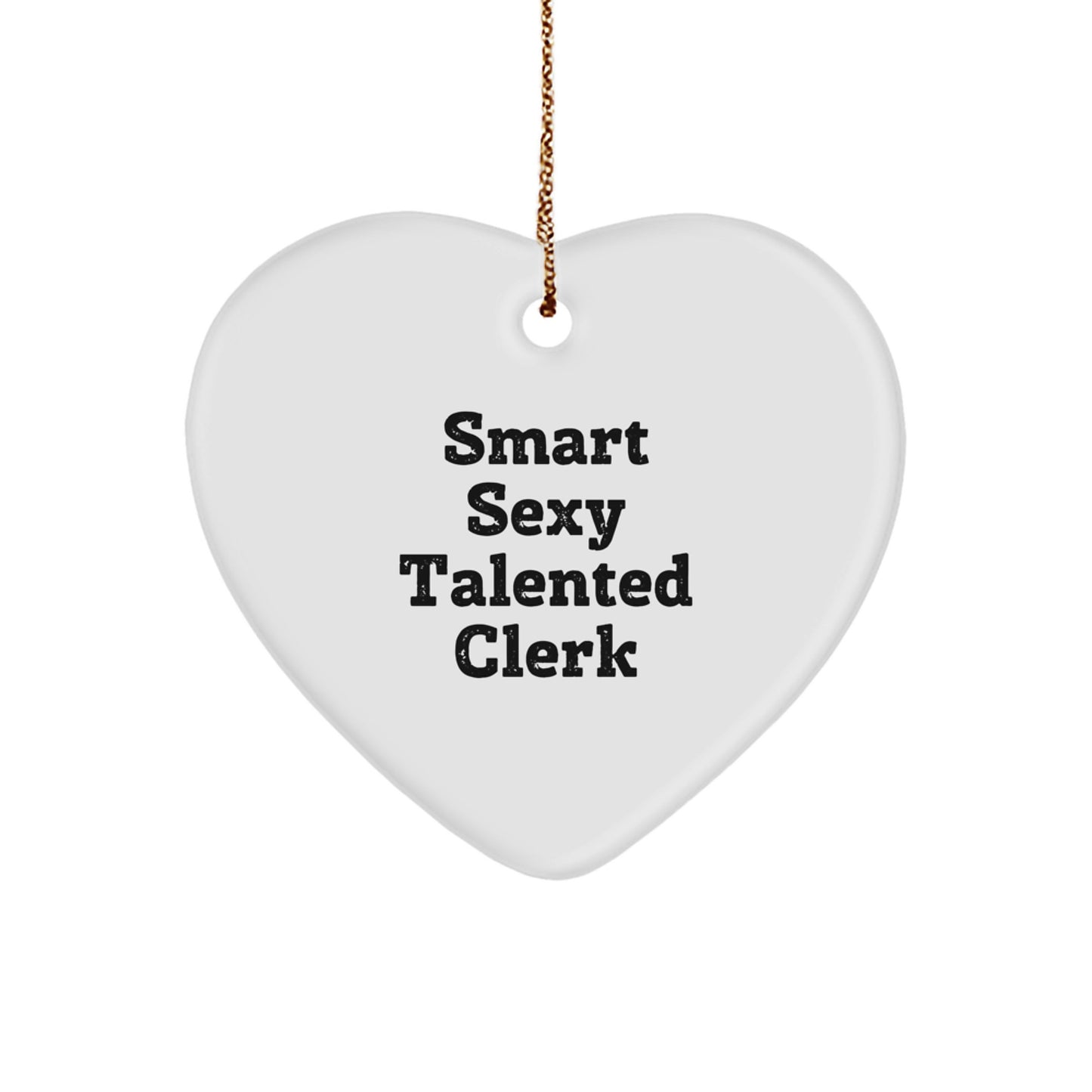 Smart Sexy Talented Clerk Gifts, Funny Quote Heart Ornament for Clerk, Christmas Unique Gifts from Friends, Coworkers, Family - Image 1