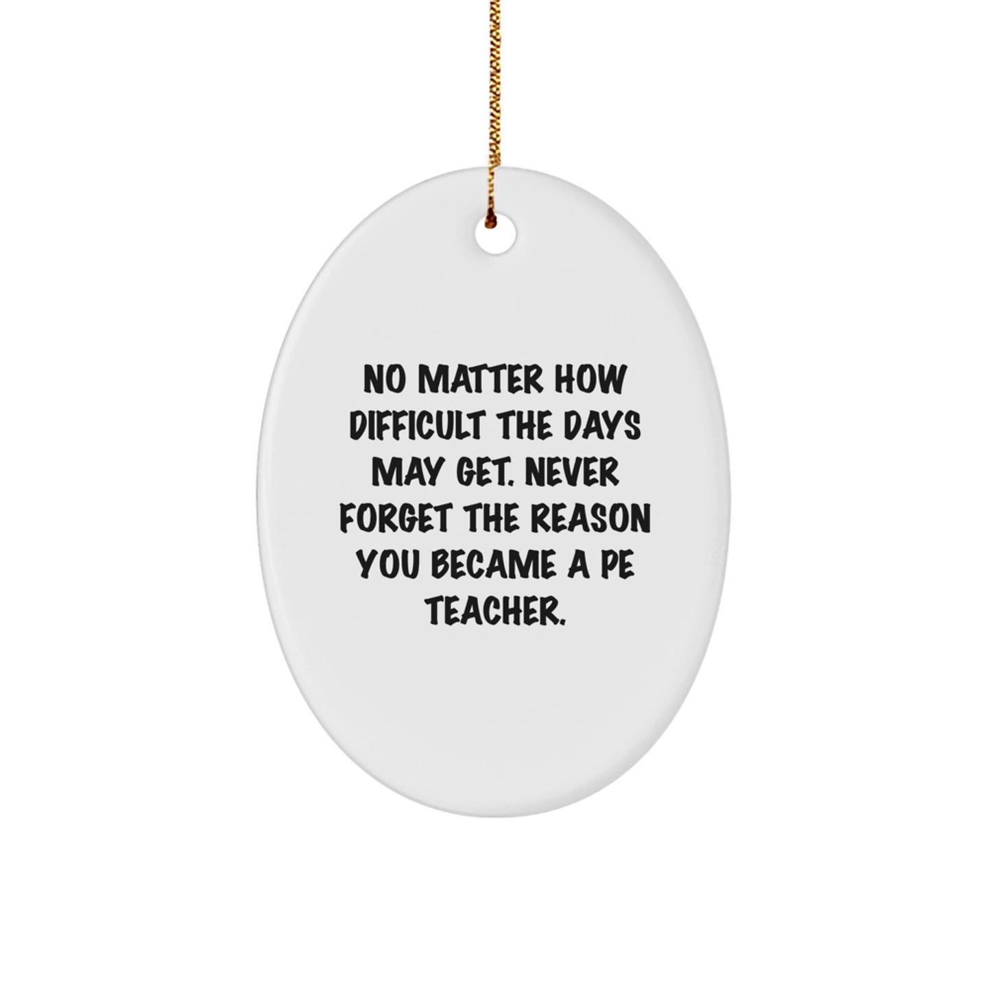 Funny PE Teacher Gifts from Family, Oval Ornament for PE Teacher, Christmas Unique Gifts for Men, Women, Friends, Coworkers - Image 1