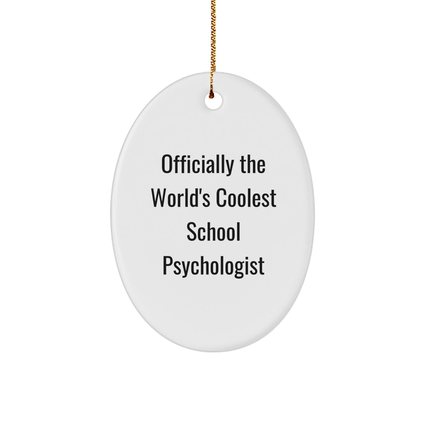 Funny School Psychologist Gifts from Friends - 'Officially The World's Coolest' Oval Ornament for Christmas - Image 1