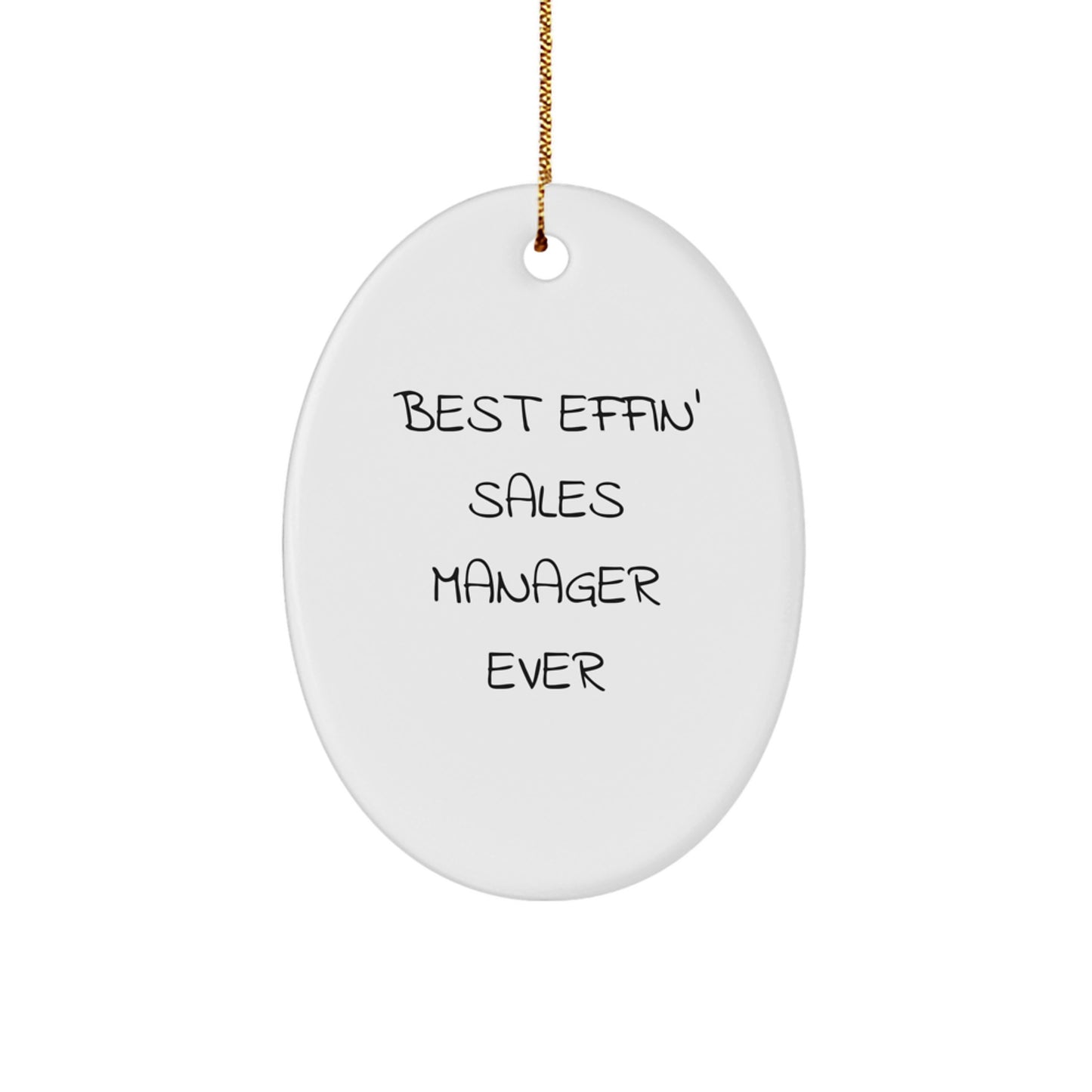 Funny Sales Manager Gifts from Friends - Best Effin' Sales Manager Ever Oval Ornament for Christmas, Gifts for Sales Manager, Men, or Women - Image 1
