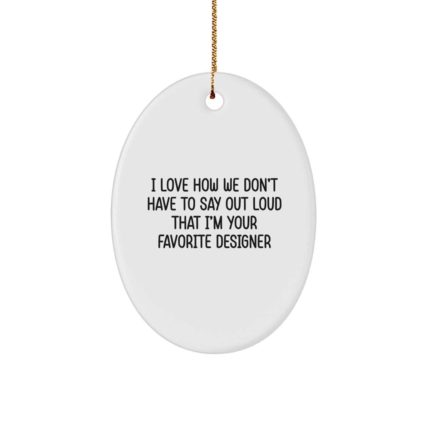 Funny Designer Christmas Oval Ornament Gifts from Friends for Favorite Designer - Image 1