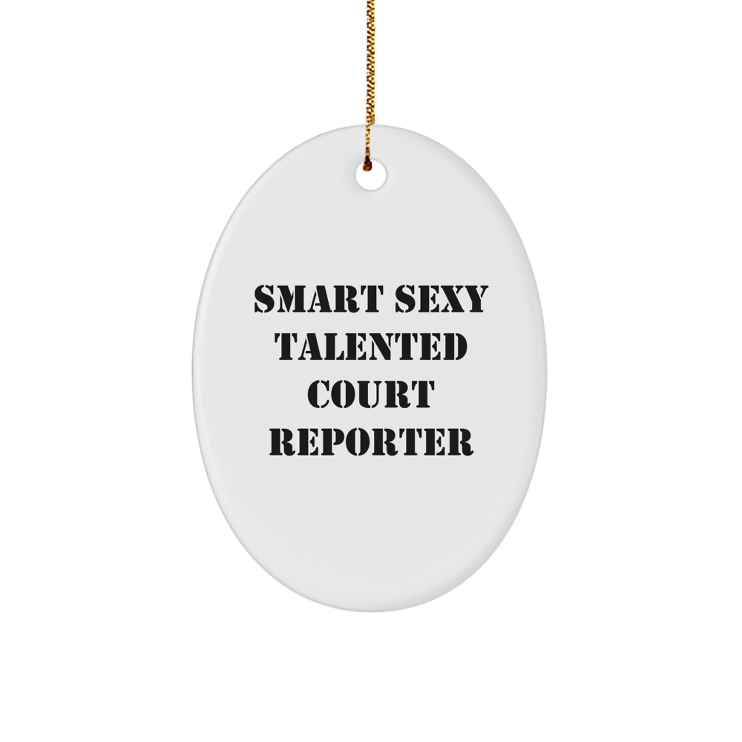 Smart Sexy Talented Court Reporter Christmas Unique Gifts for Court Reporters, Oval Ornament with Funny Quote, Gifts from Family, for Court Reporter Friends - Image 1