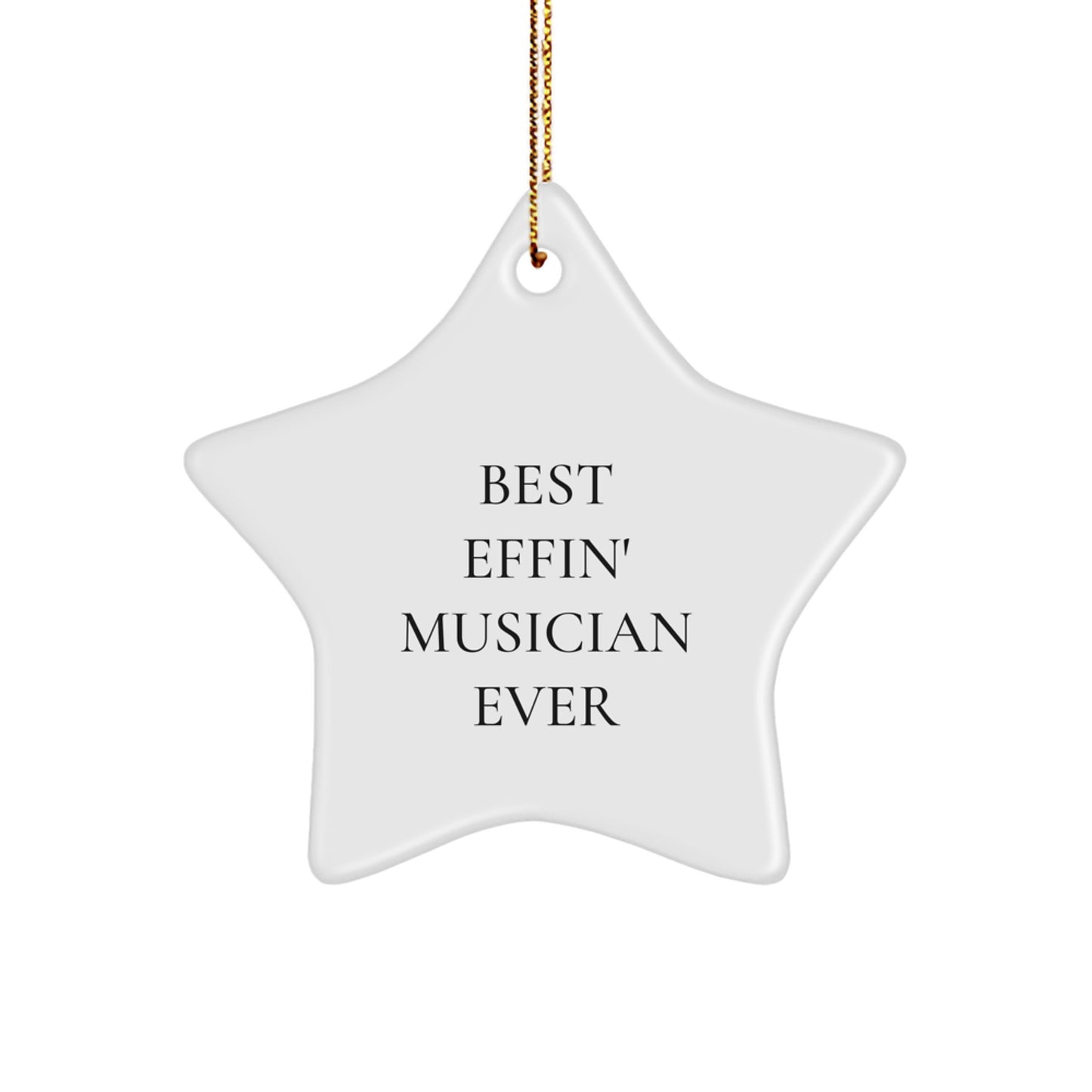 Funny Musician Gifts from Friends for Christmas - Best Effin' Musician Ever Star Ornament - Image 1