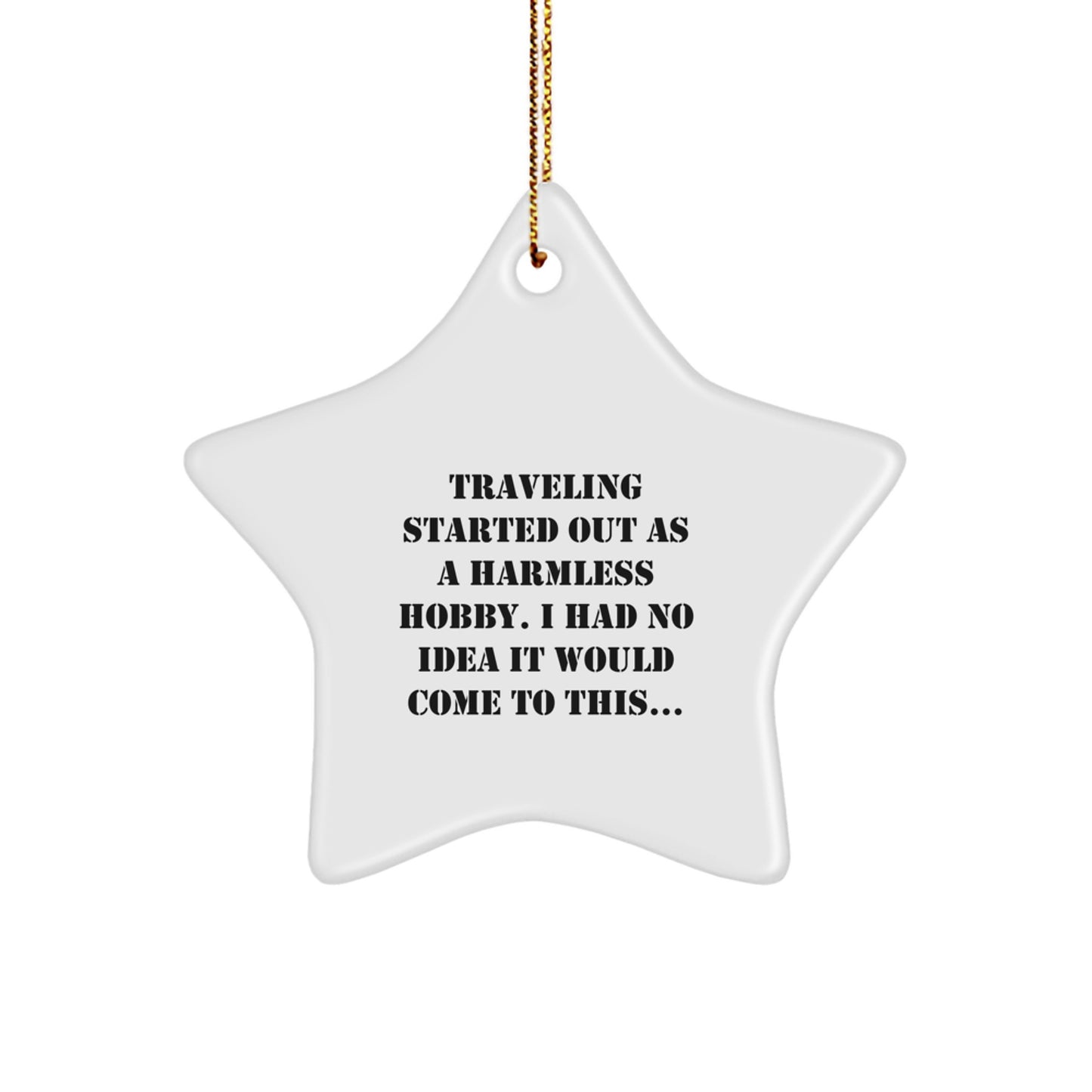 Funny Traveling Star Ornament - Gifts from Friends and Family for Traveling Lovers on Christmas Unique Gift - Image 1
