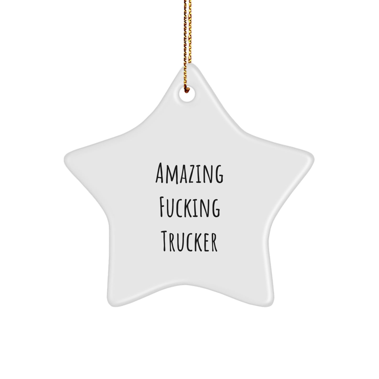 Funny Trucker Gifts from Friends, Amazing Star Ornament for Christmas, 'Amazing F--king Trucker' Quote - Image 1