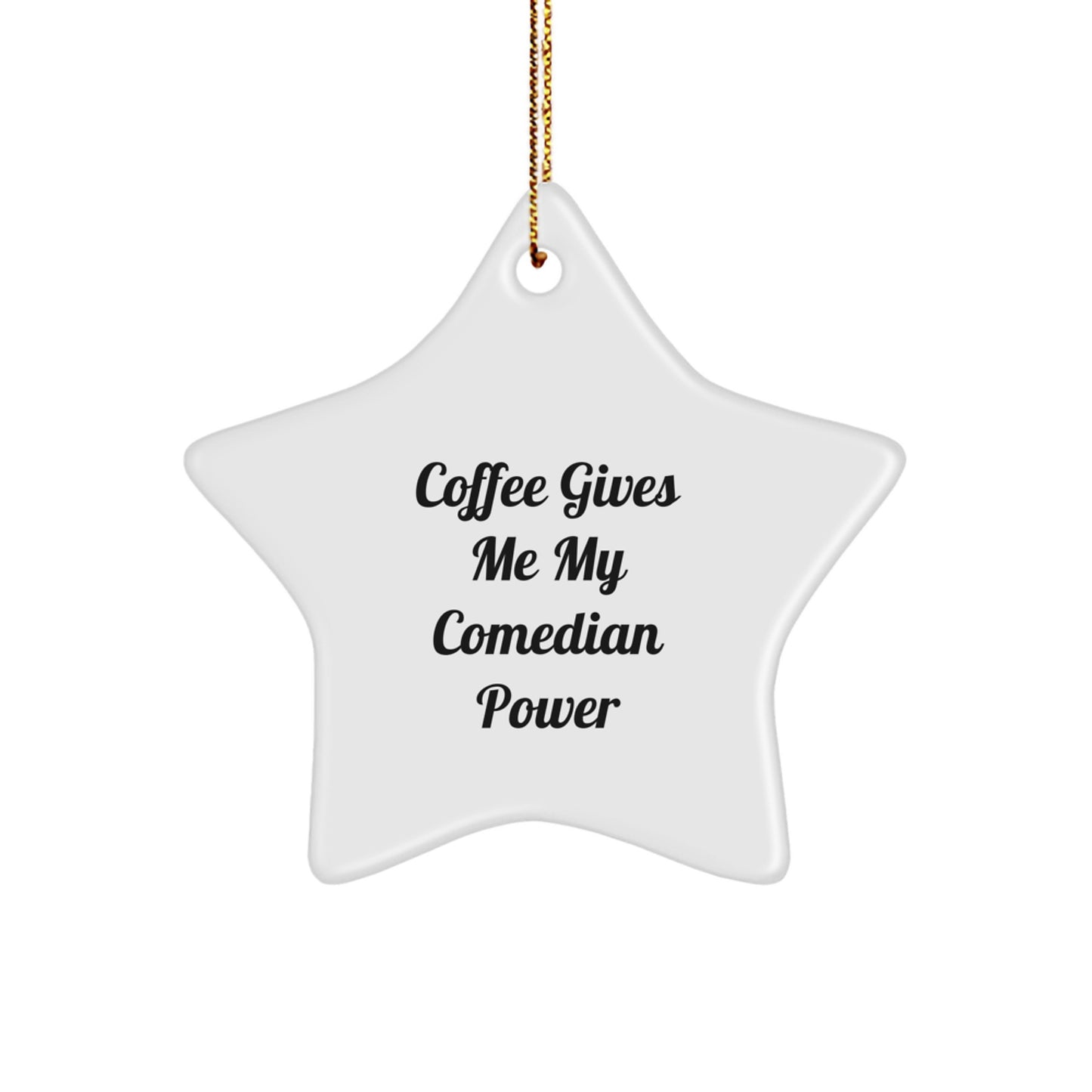Funny Comedian Star Ornament, Gifts from Friends and Family, Comedian Power Christmas Unique Decorations, Comedian Gifts for Comedian Men and Women - Image 1