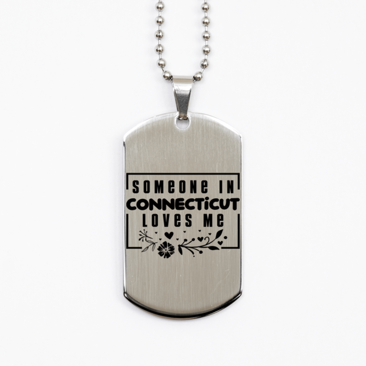 Cute Connecticut Silver Dog Tag Necklace, Someone in Connecticut Loves Me, Best Birthday Gifts from Connecticut Friends & Family