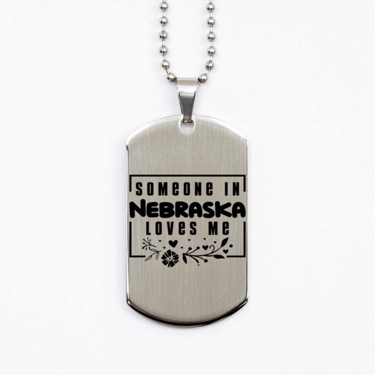 Cute Nebraska Silver Dog Tag Necklace, Someone in Nebraska Loves Me, Best Birthday Gifts from Nebraska Friends & Family