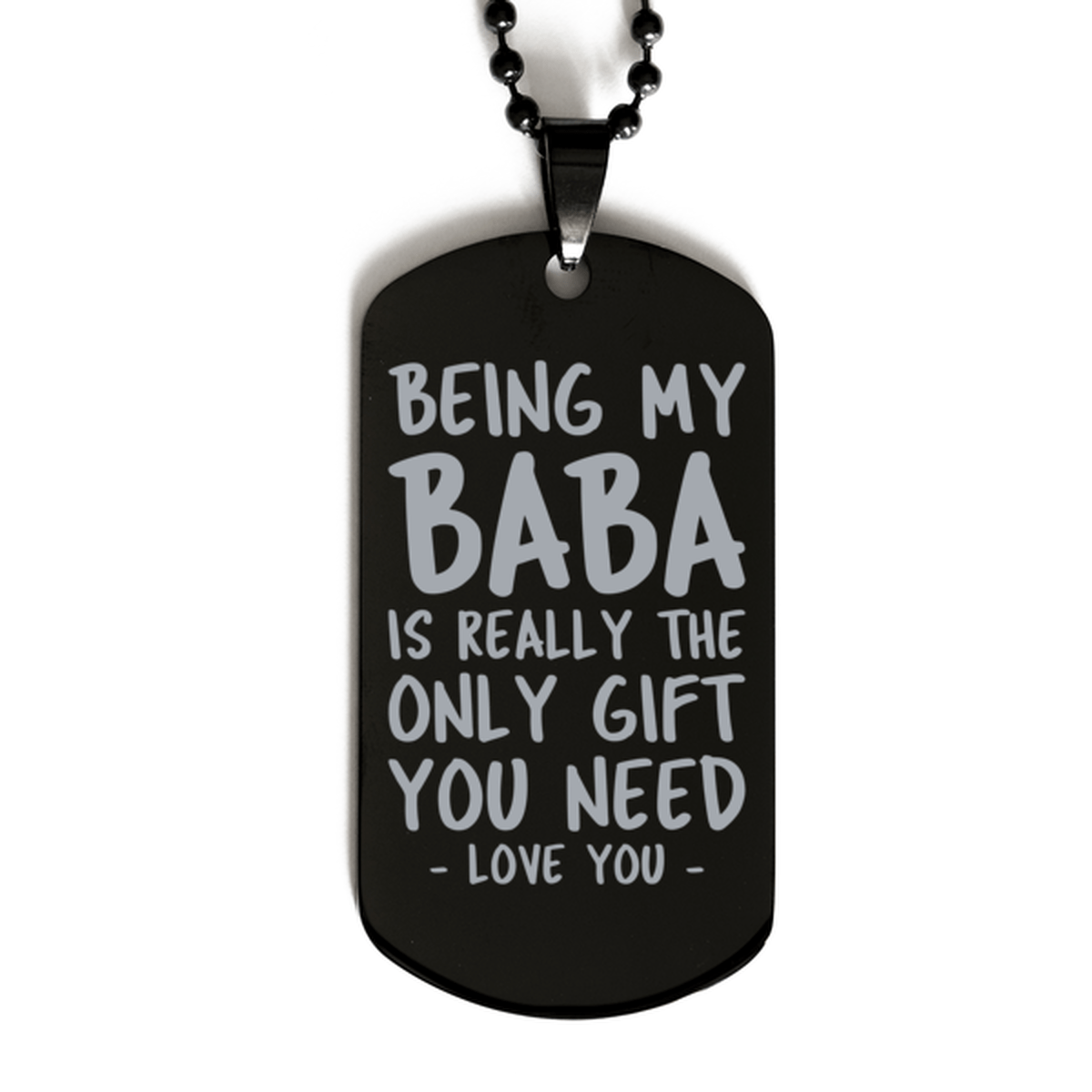 Funny Baba Black Dog Tag Necklace, Being My Baba Is Really the Only Gift You Need, Best Birthday Gifts for Baba