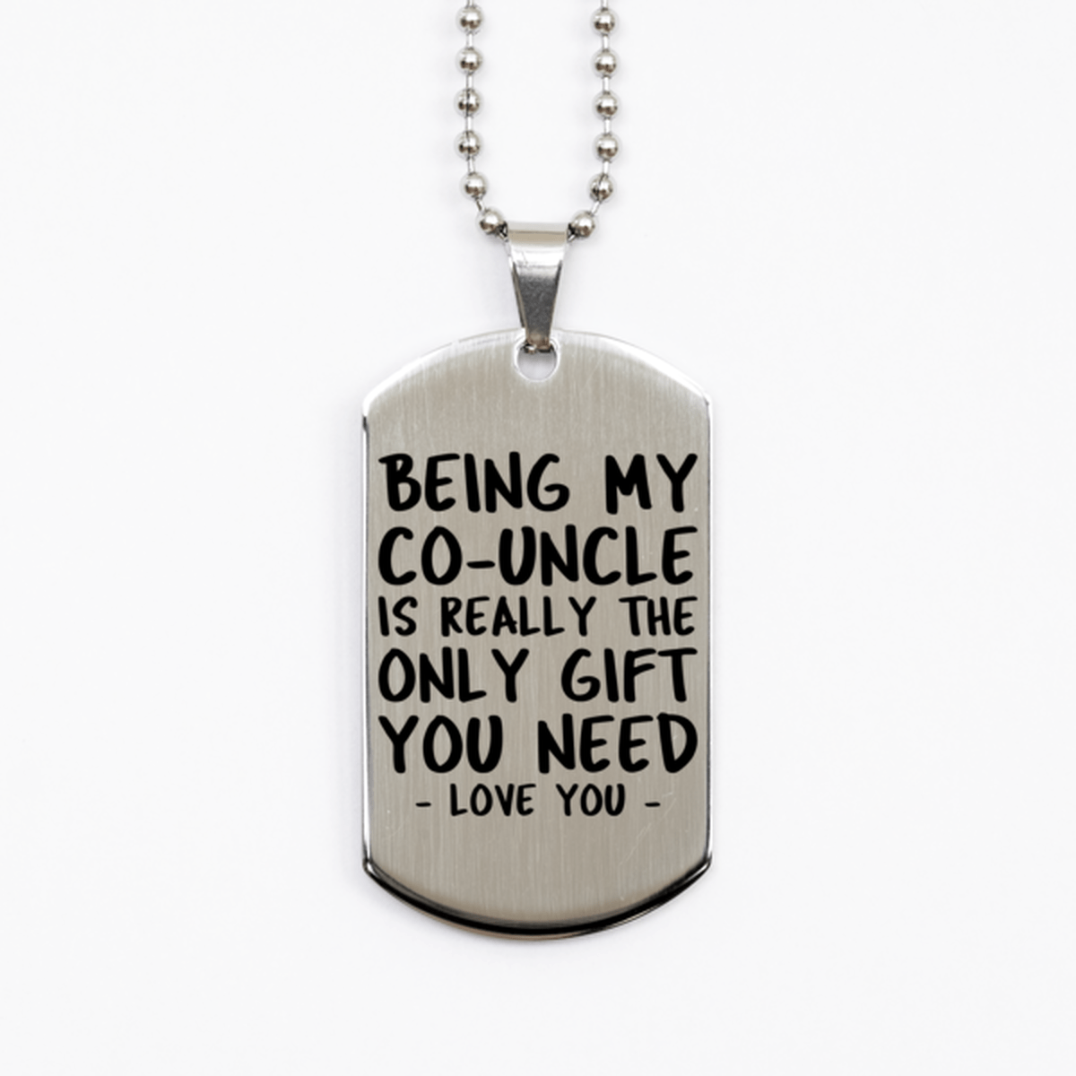 Funny Co-uncle Silver Dog Tag Necklace, Being My Co-uncle Is Really the Only Gift You Need, Best Birthday Gifts for Co-uncle