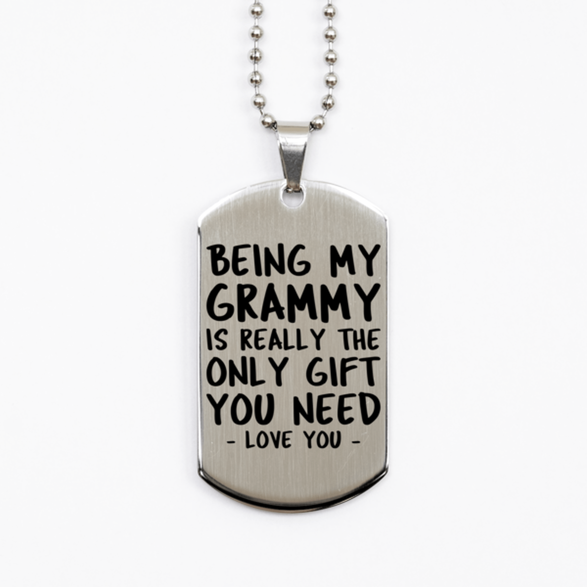 Funny Grammy Silver Dog Tag Necklace, Being My Grammy Is Really the Only Gift You Need, Best Birthday Gifts for Grammy