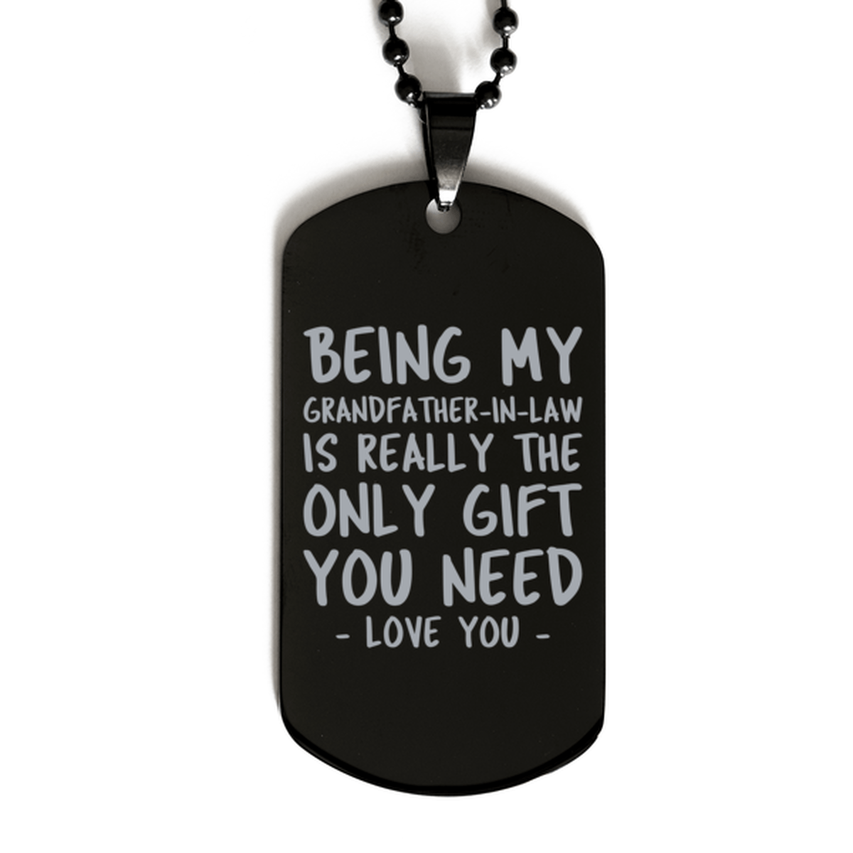 Funny Grandfather-in-law Black Dog Tag Necklace, Being My Grandfather-in-law Is Really the Only Gift You Need, Best Birthday Gifts for Grandfather-in-law