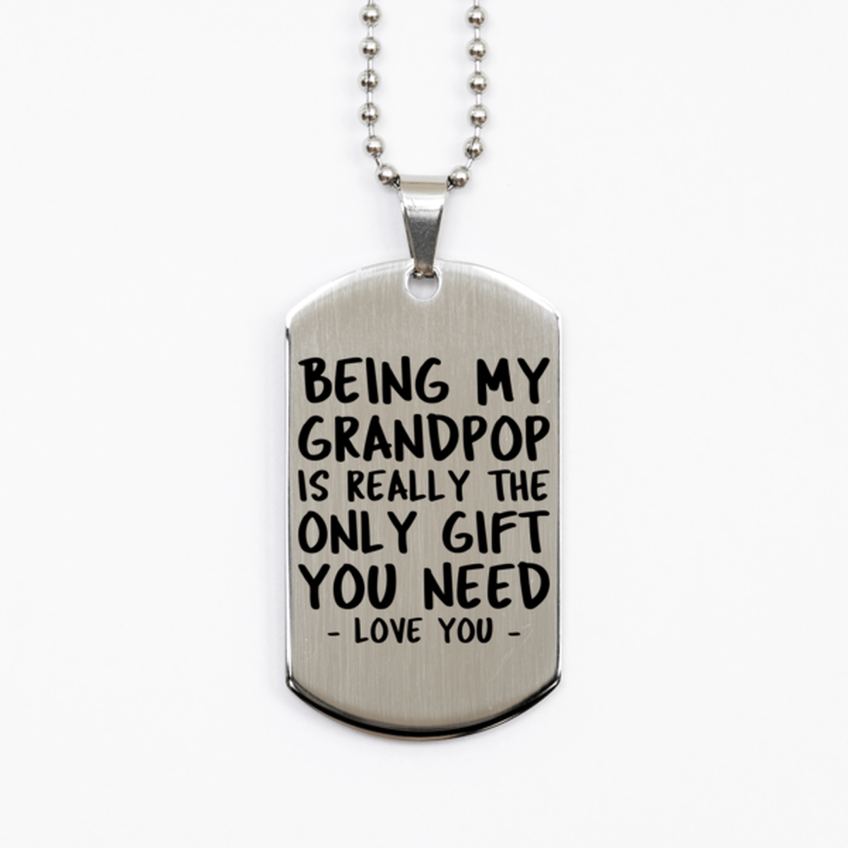 Funny Grandpop Silver Dog Tag Necklace, Being My Grandpop Is Really the Only Gift You Need, Best Birthday Gifts for Grandpop