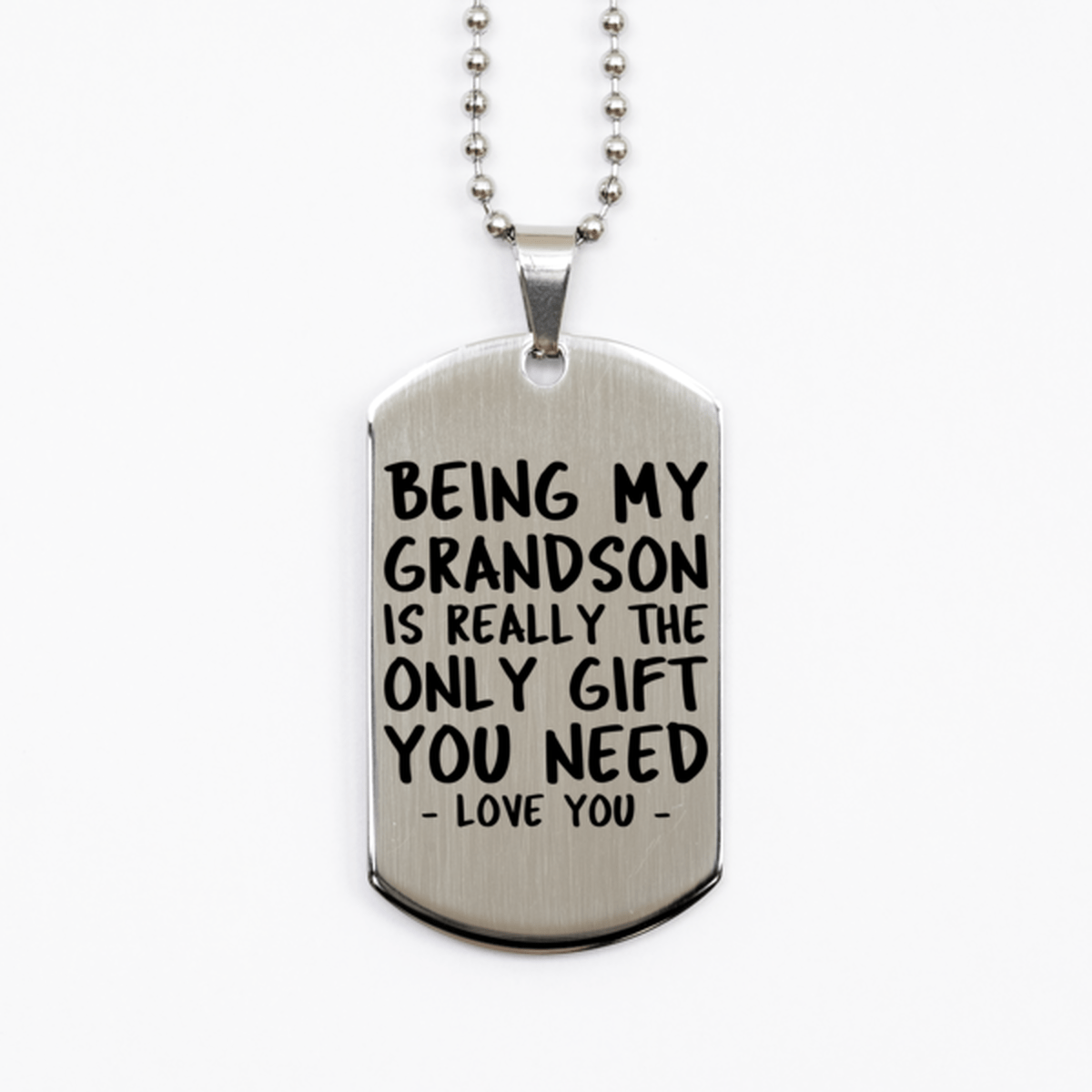 Funny Grandson Silver Dog Tag Necklace, Being My Grandson Is Really the Only Gift You Need, Best Birthday Gifts for Grandson