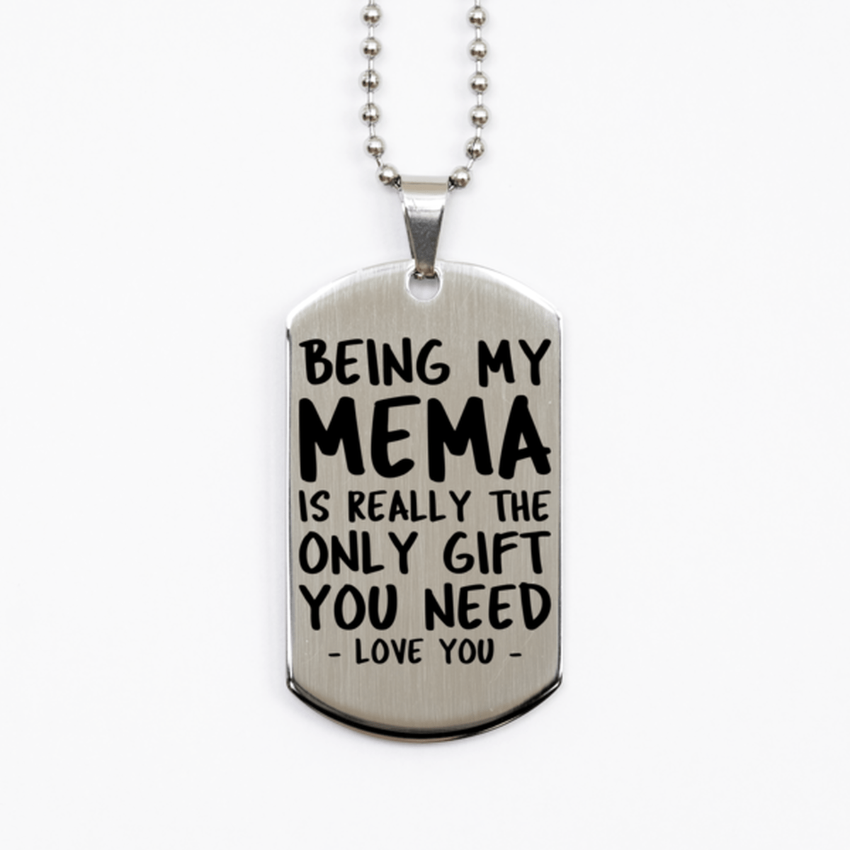 Funny Mema Silver Dog Tag Necklace, Being My Mema Is Really the Only Gift You Need, Best Birthday Gifts for Mema