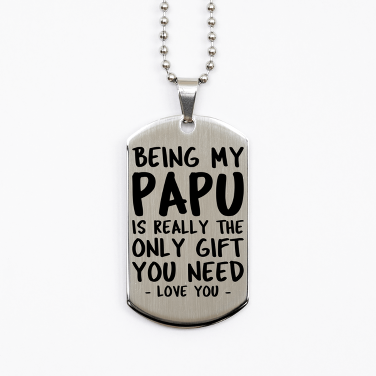 Funny Papu Silver Dog Tag Necklace, Being My Papu Is Really the Only Gift You Need, Best Birthday Gifts for Papu
