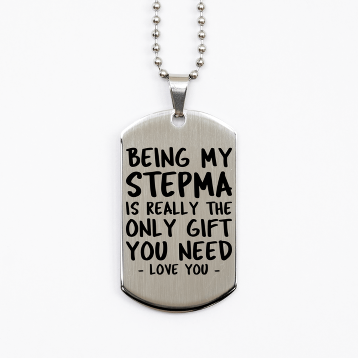 Funny Stepma Silver Dog Tag Necklace, Being My Stepma Is Really the Only Gift You Need, Best Birthday Gifts for Stepma