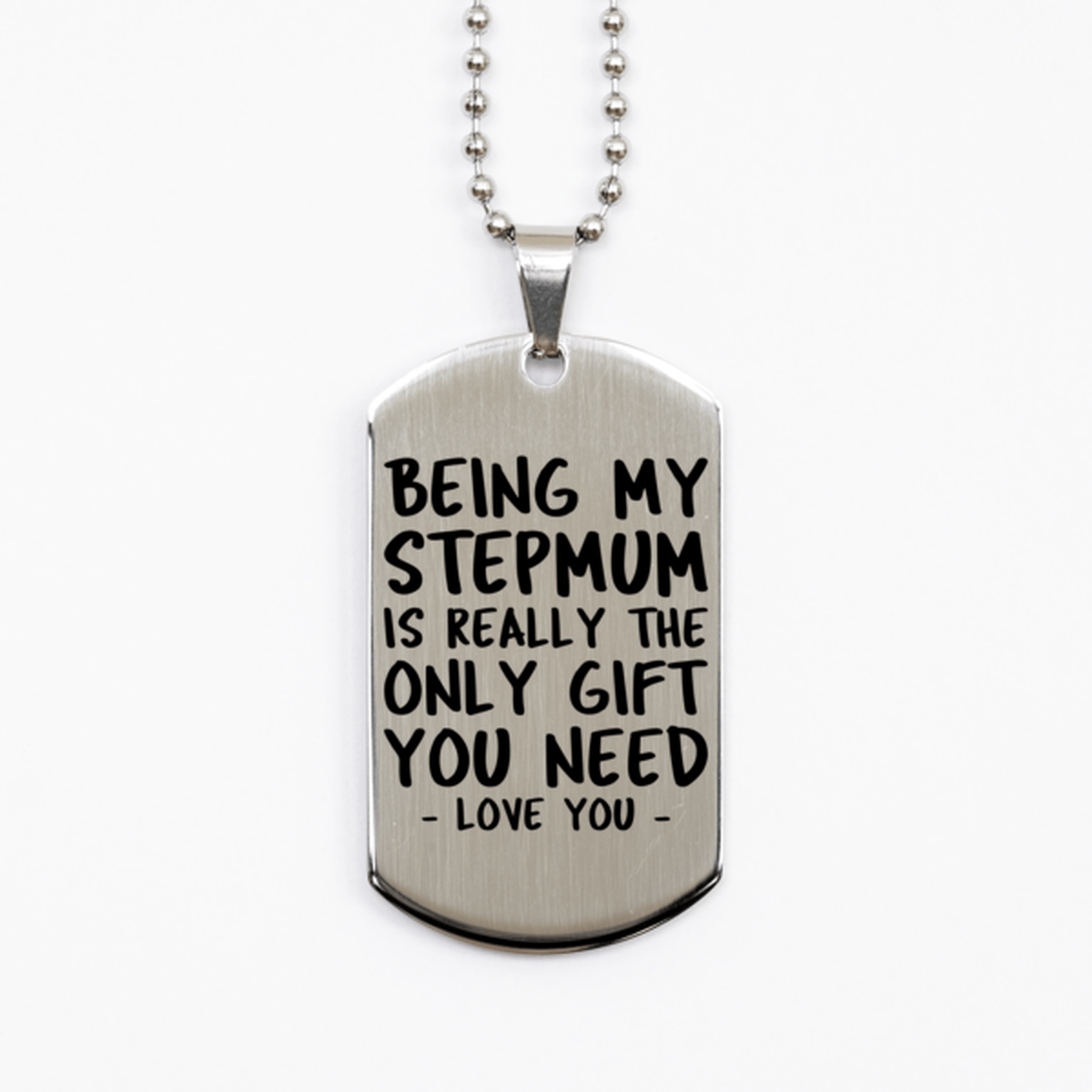 Funny Stepmum Silver Dog Tag Necklace, Being My Stepmum Is Really the Only Gift You Need, Best Birthday Gifts for Stepmum