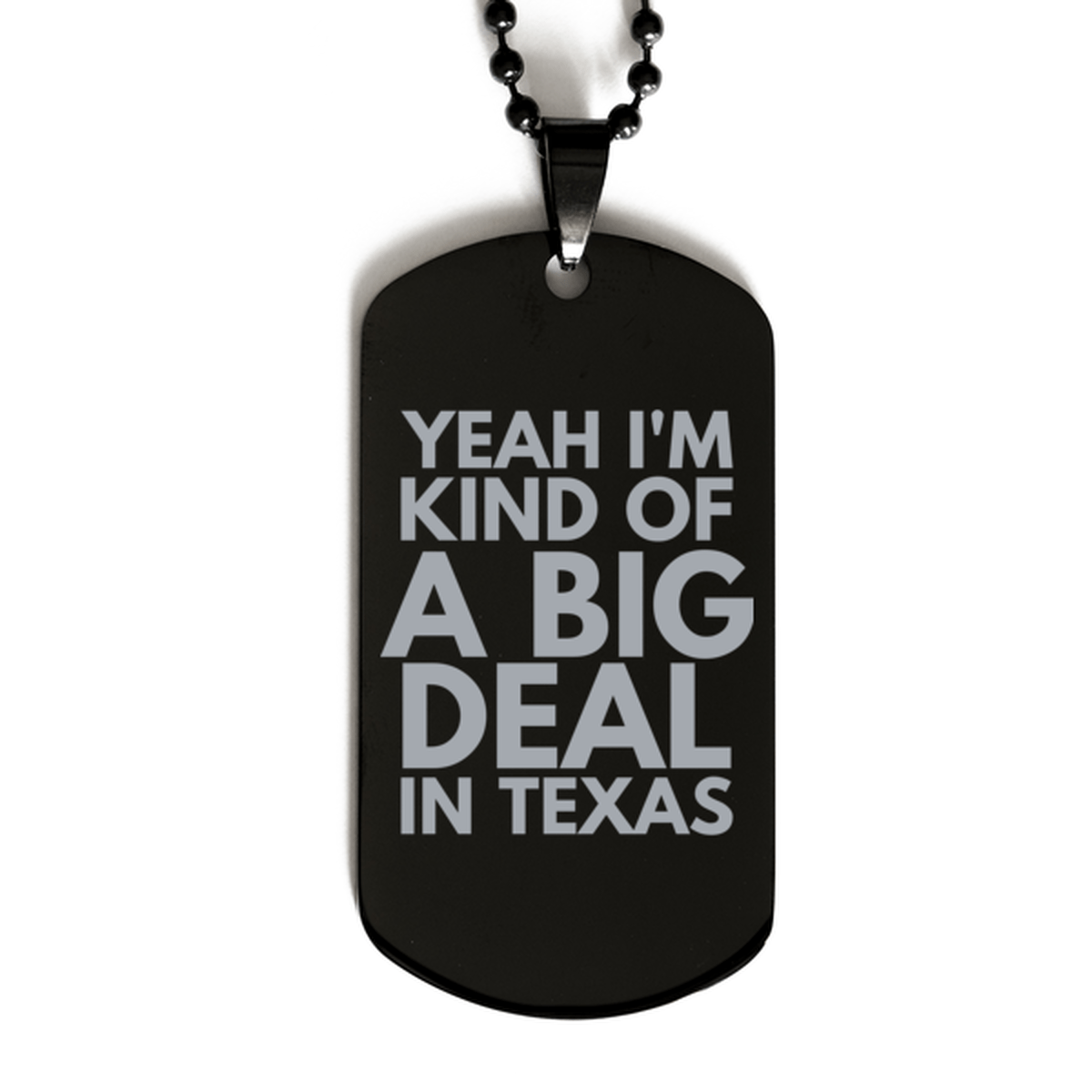 Funny Texas Engraved Dog Tag, I'm Kind of a Big Deal in Texas, Best Birthday Gifts for Family and Friends