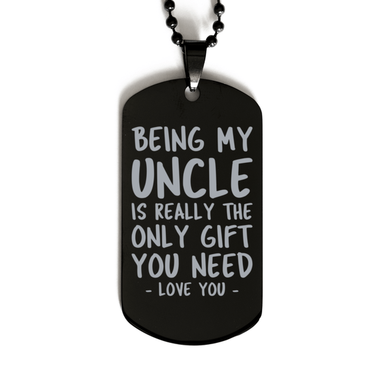 Funny Uncle Black Dog Tag Necklace, Being My Uncle Is Really the Only Gift You Need, Best Birthday Gifts for Uncle