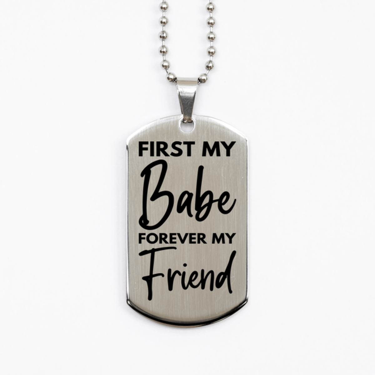 Inspirational Babe Silver Dog Tag Necklace, First My Babe Forever My Friend, Best Birthday Gifts for Babe