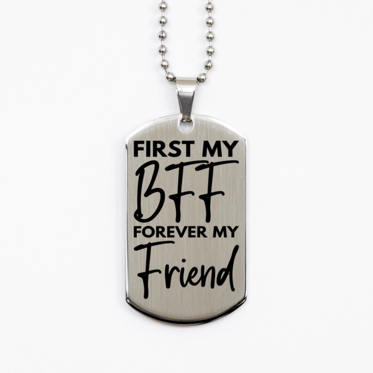 Inspirational BFF Silver Dog Tag Necklace, First My BFF Forever My Friend, Best Birthday Gifts for BFF