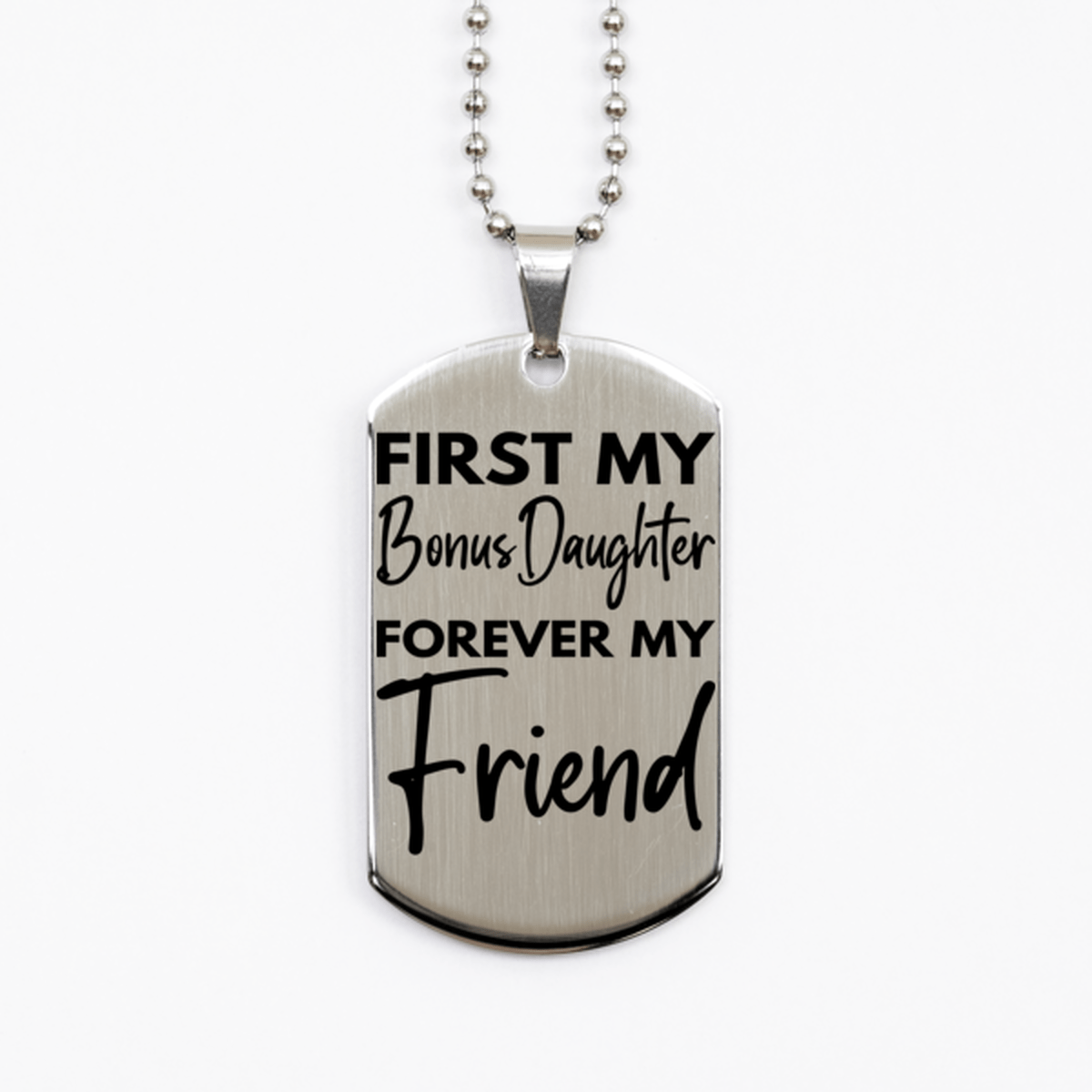 Inspirational Bonus Daughter Silver Dog Tag Necklace, First My Bonus Daughter Forever My Friend, Best Birthday Gifts for Bonus Daughter