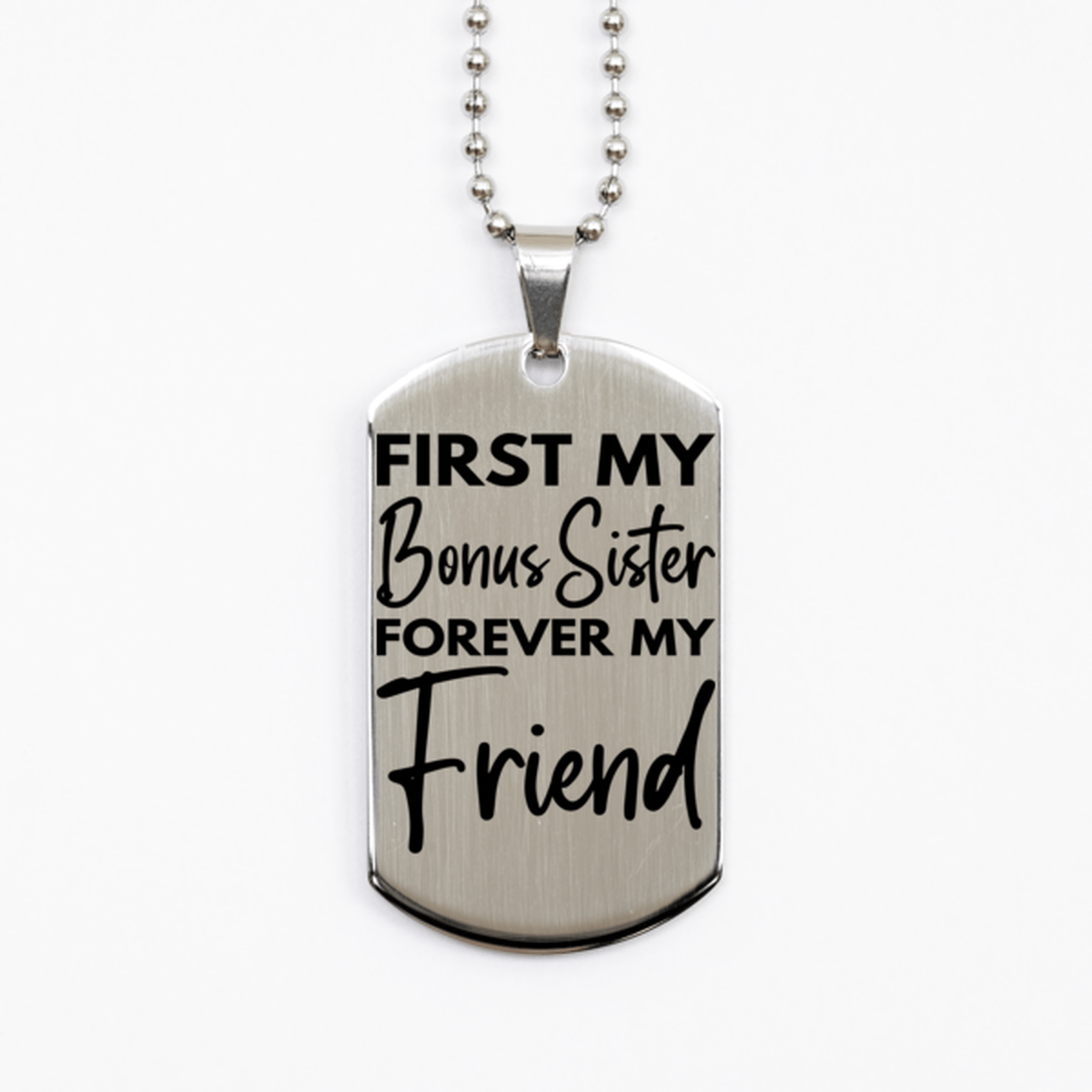 Inspirational Bonus Sister Silver Dog Tag Necklace, First My Bonus Sister Forever My Friend, Best Birthday Gifts for Bonus Sister
