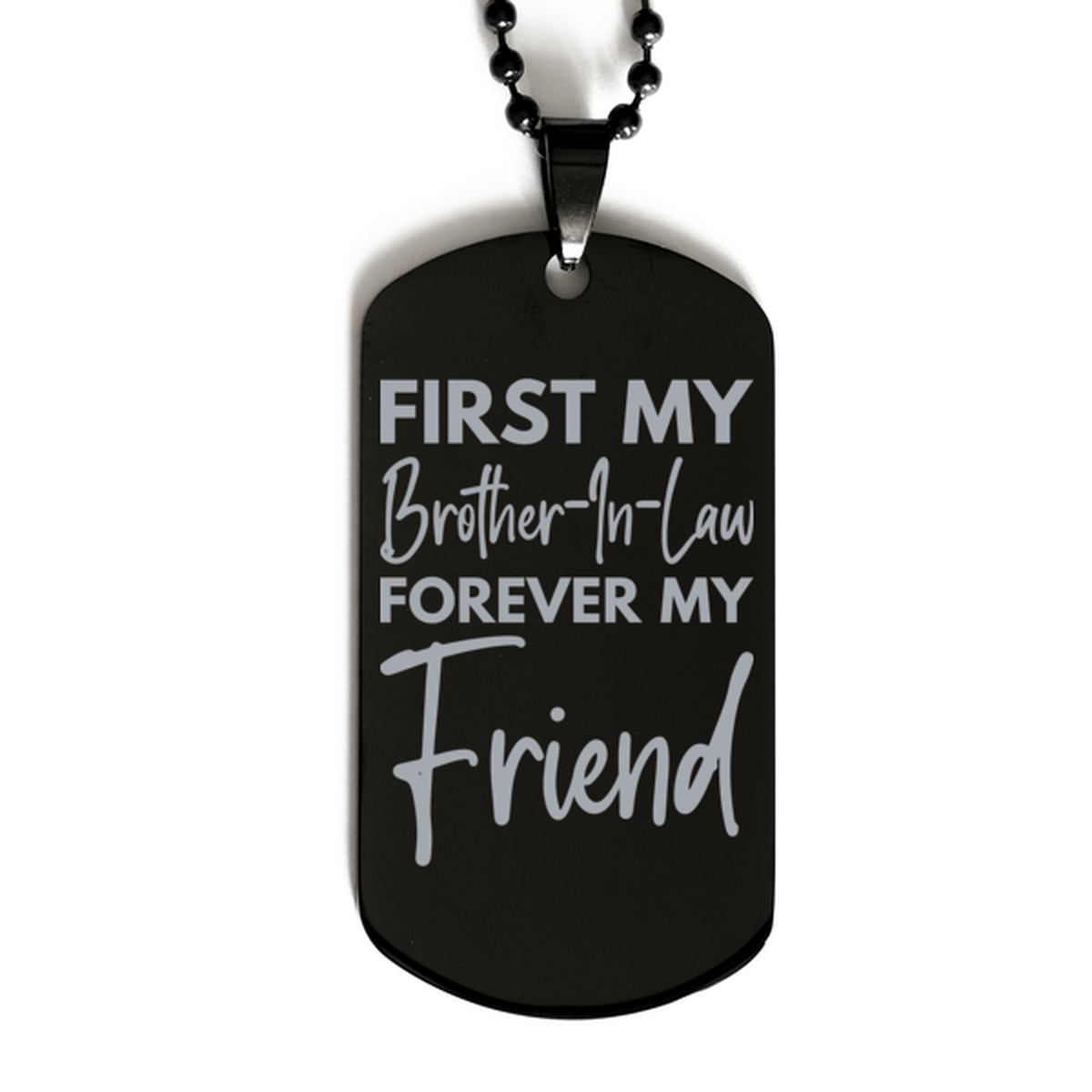 Inspirational Brother-In-Law Black Dog Tag Necklace, First My Brother-In-Law Forever My Friend, Best Birthday Gifts for Brother-In-Law