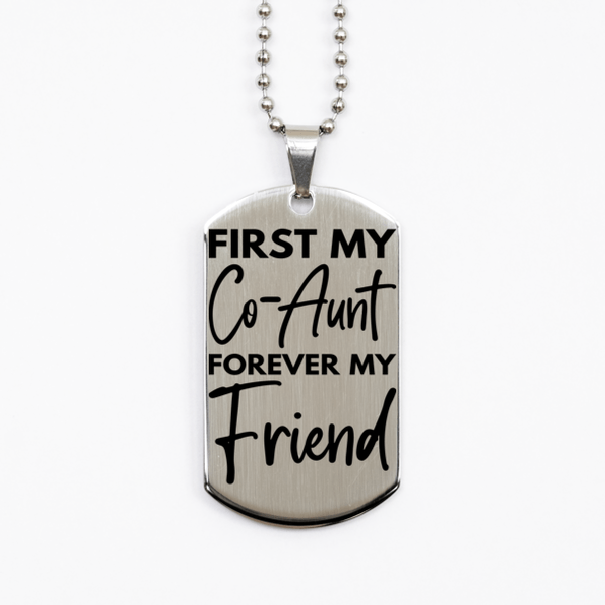 Inspirational Co-Aunt Silver Dog Tag Necklace, First My Co-Aunt Forever My Friend, Best Birthday Gifts for Co-Aunt