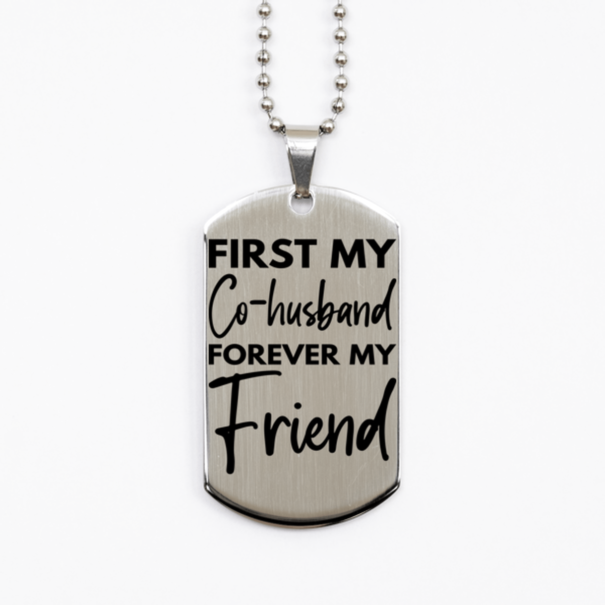 Inspirational Co-husband Silver Dog Tag Necklace, First My Co-husband Forever My Friend, Best Birthday Gifts for Co-husband