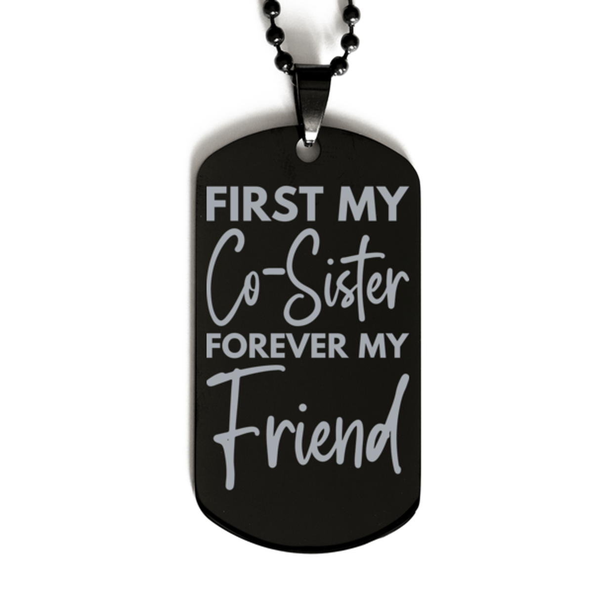 Inspirational Co-Sister Black Dog Tag Necklace, First My Co-Sister Forever My Friend, Best Birthday Gifts for Co-Sister