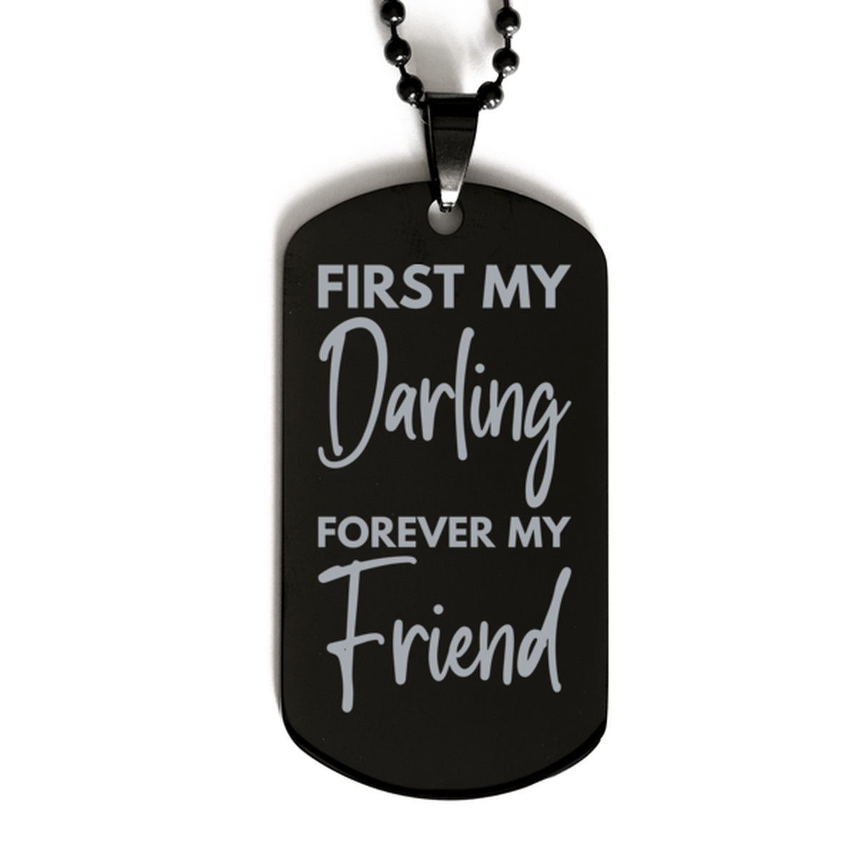 Inspirational Darling Black Dog Tag Necklace, First My Darling Forever My Friend, Best Birthday Gifts for Darling