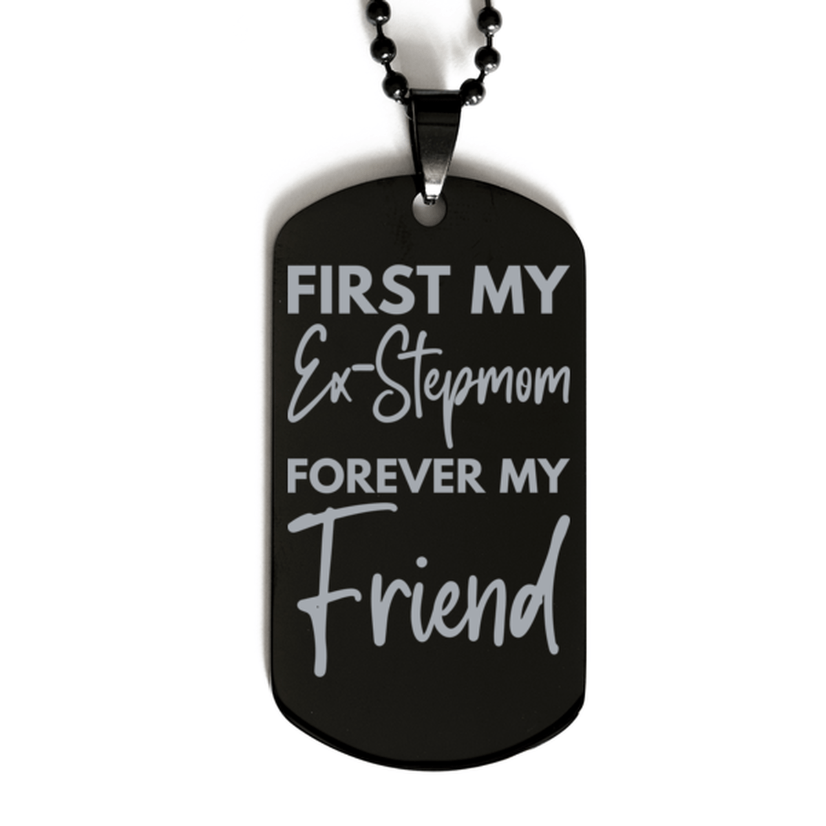 Inspirational Ex-Stepmom Black Dog Tag Necklace, First My Ex-Stepmom Forever My Friend, Best Birthday Gifts for Ex-Stepmom
