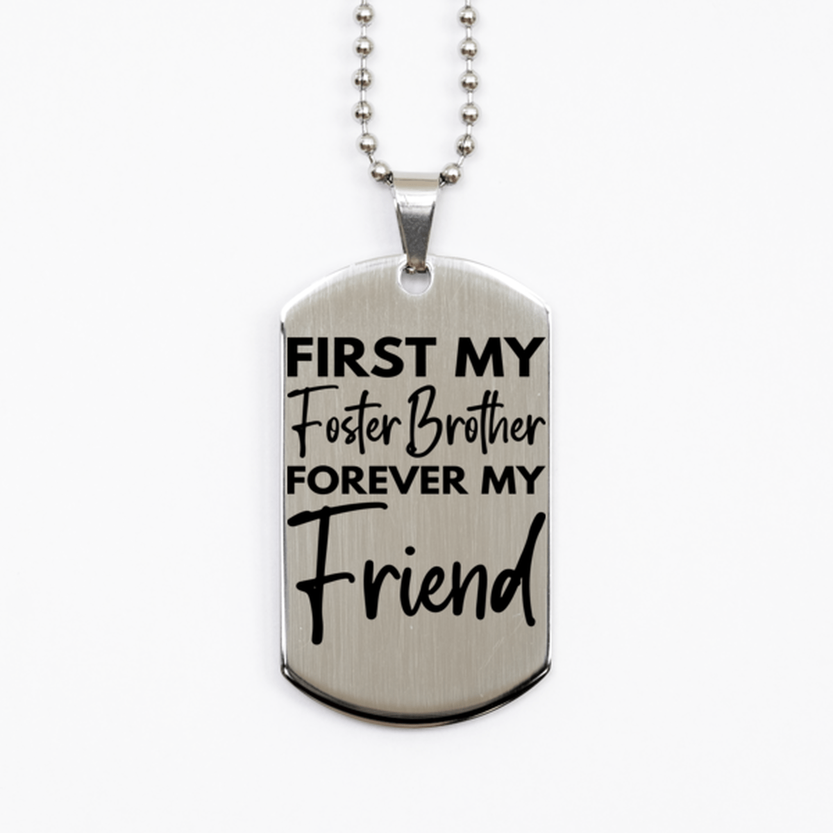 Inspirational Foster Brother Silver Dog Tag Necklace, First My Foster Brother Forever My Friend, Best Birthday Gifts for Foster Brother