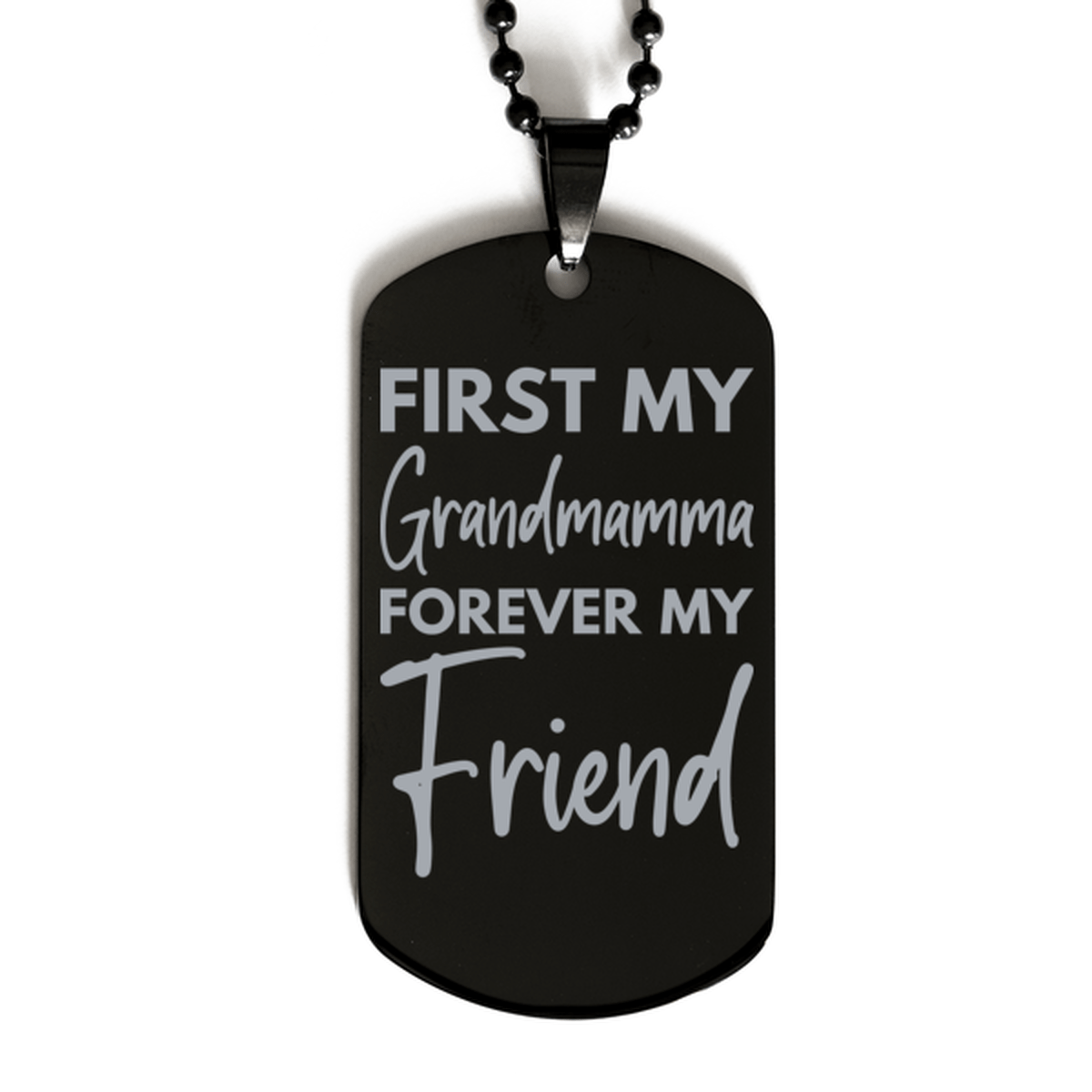 Inspirational Grandmamma Black Dog Tag Necklace, First My Grandmamma Forever My Friend, Best Birthday Gifts for Grandmamma