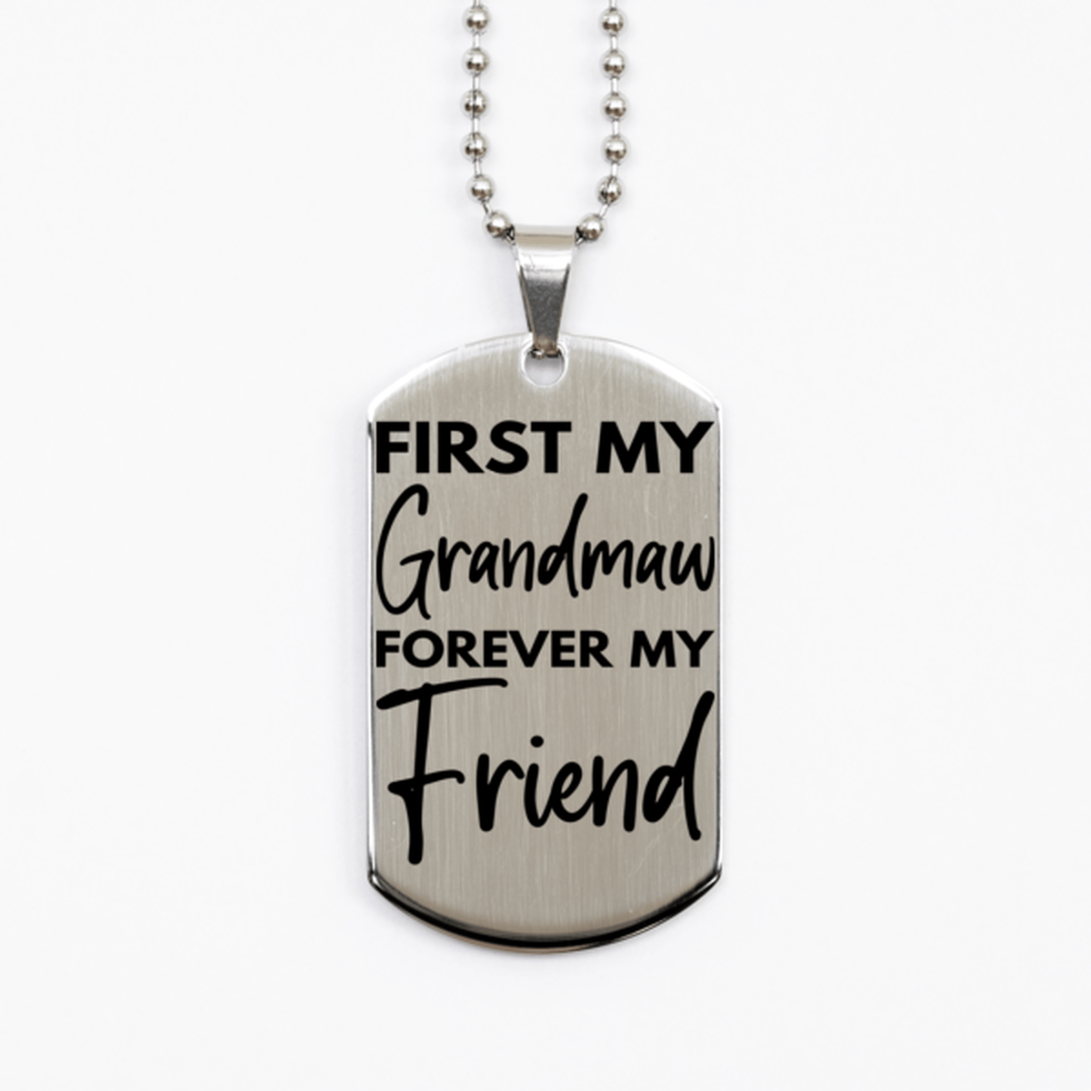 Inspirational Grandmaw Silver Dog Tag Necklace, First My Grandmaw Forever My Friend, Best Birthday Gifts for Grandmaw