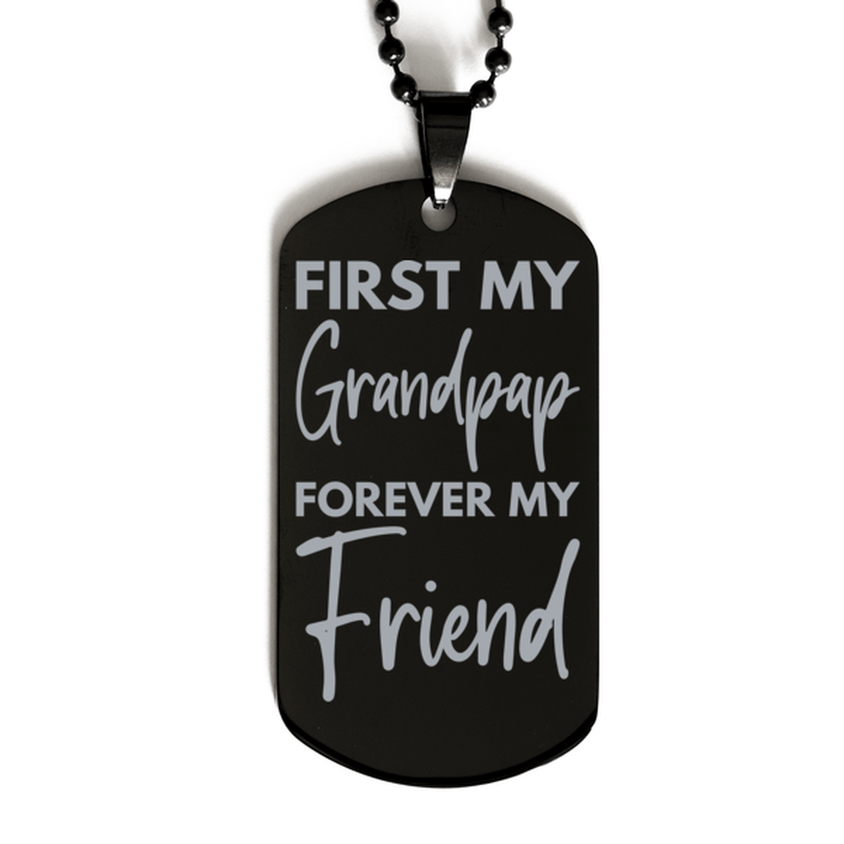 Inspirational Grandpap Black Dog Tag Necklace, First My Grandpap Forever My Friend, Best Birthday Gifts for Grandpap