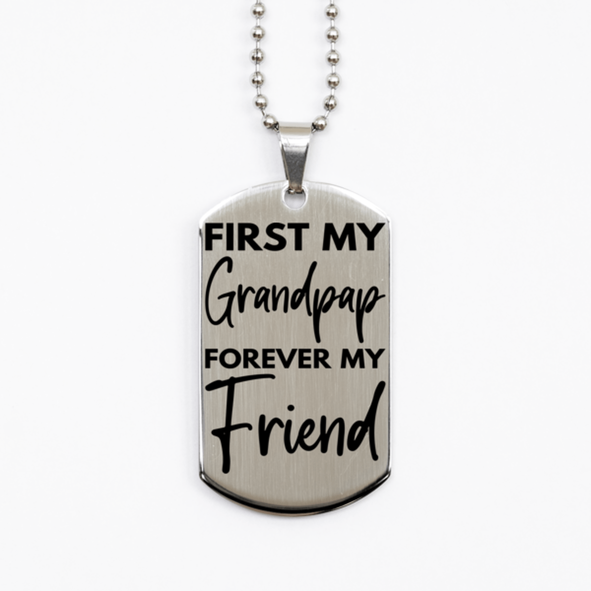 Inspirational Grandpap Silver Dog Tag Necklace, First My Grandpap Forever My Friend, Best Birthday Gifts for Grandpap