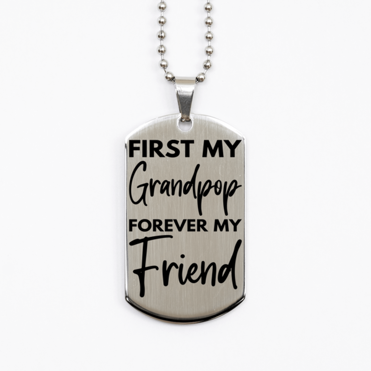 Inspirational Grandpop Silver Dog Tag Necklace, First My Grandpop Forever My Friend, Best Birthday Gifts for Grandpop