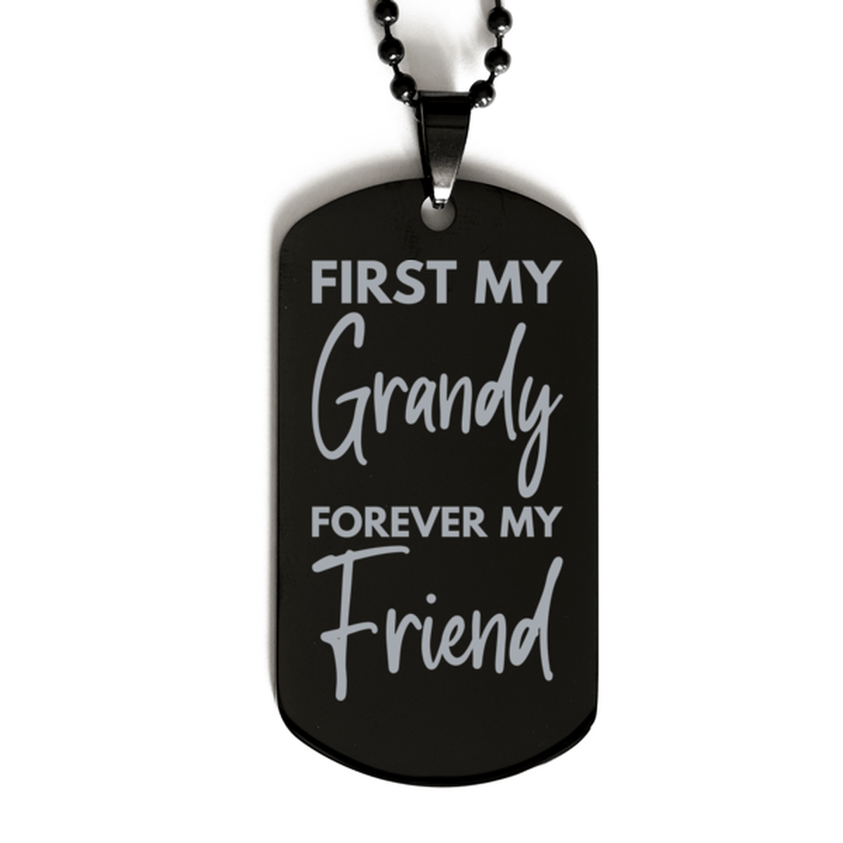 Inspirational Grandy Black Dog Tag Necklace, First My Grandy Forever My Friend, Best Birthday Gifts for Grandy