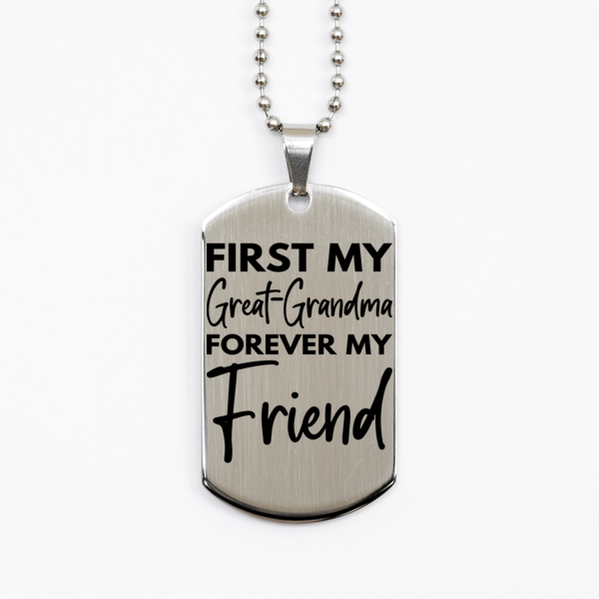 Inspirational Great-Grandma Silver Dog Tag Necklace, First My Great-Grandma Forever My Friend, Best Birthday Gifts for Great-Grandma