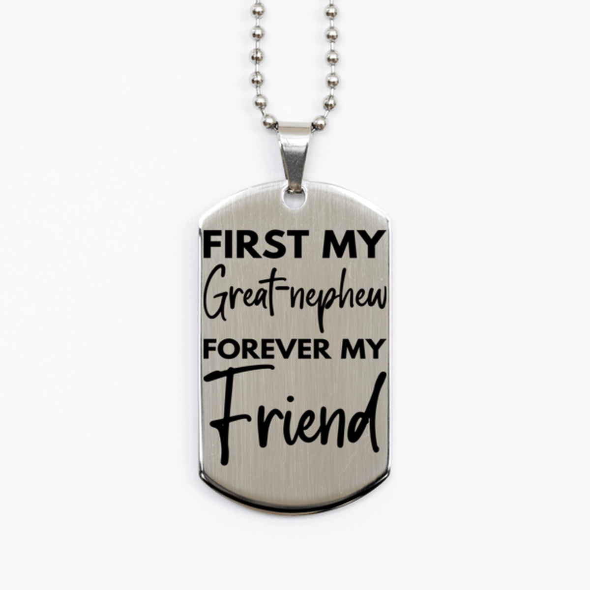Inspirational Great-nephew Silver Dog Tag Necklace, First My Great-nephew Forever My Friend, Best Birthday Gifts for Great-nephew