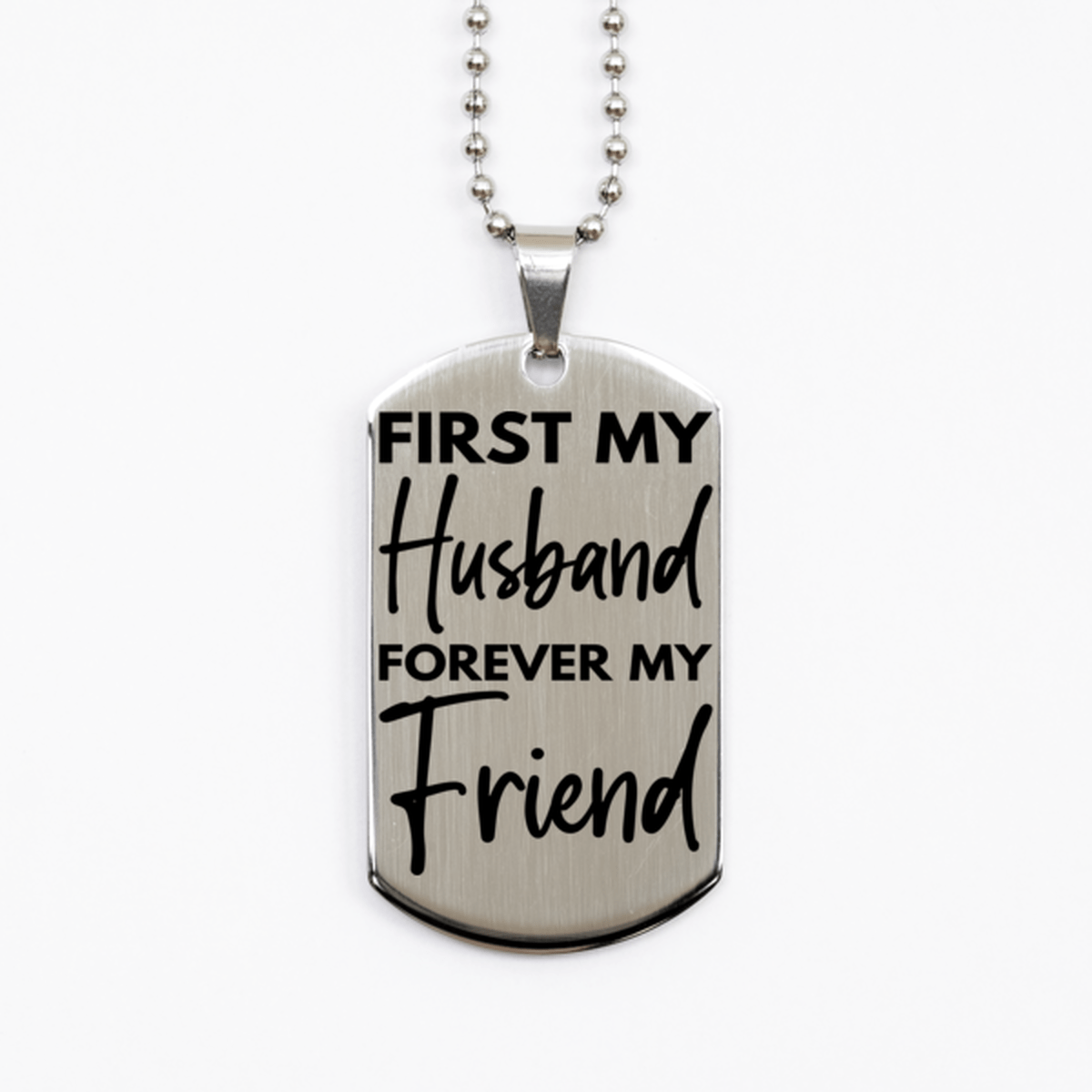 Inspirational Husband Silver Dog Tag Necklace, First My Husband Forever My Friend, Best Birthday Gifts for Husband