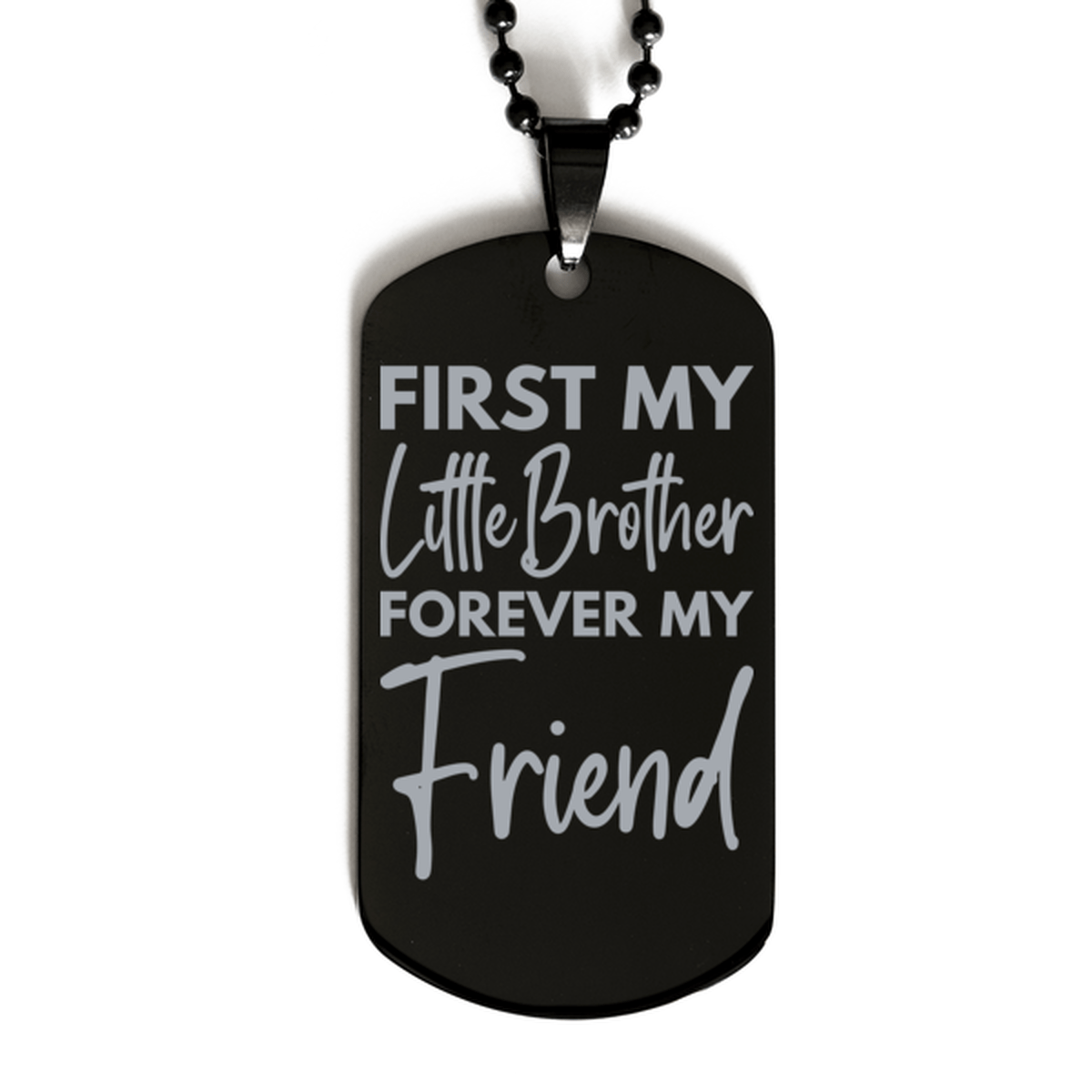 Inspirational Little Brother Black Dog Tag Necklace, First My Little Brother Forever My Friend, Best Birthday Gifts for Little Brother