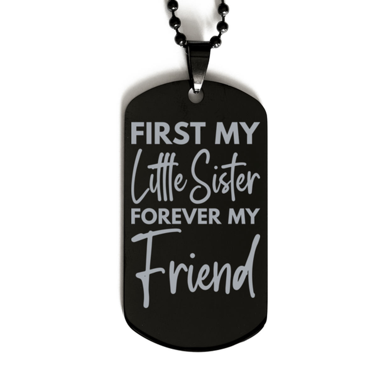 Inspirational Little Sister Black Dog Tag Necklace, First My Little Sister Forever My Friend, Best Birthday Gifts for Little Sister