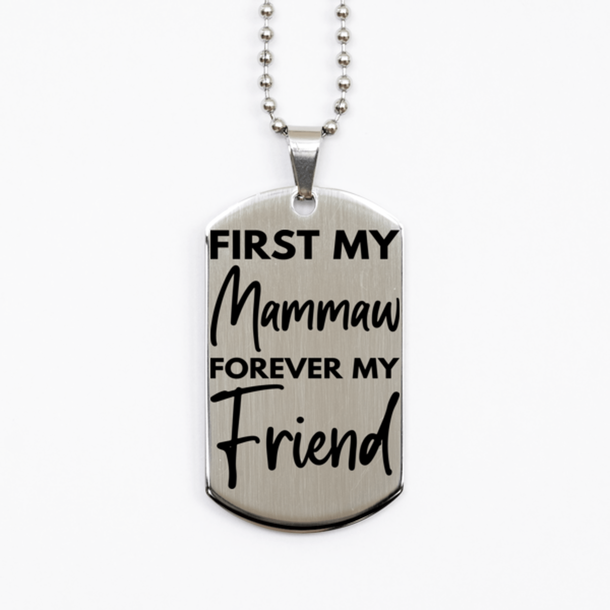 Inspirational Mammaw Silver Dog Tag Necklace, First My Mammaw Forever My Friend, Best Birthday Gifts for Mammaw