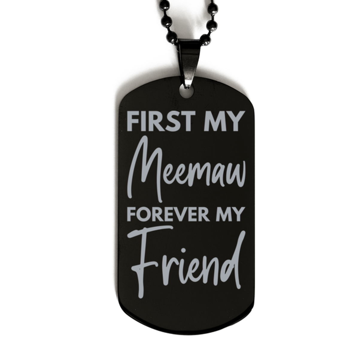 Inspirational Meemaw Black Dog Tag Necklace, First My Meemaw Forever My Friend, Best Birthday Gifts for Meemaw
