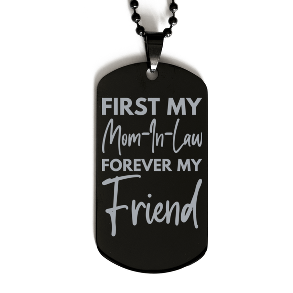 Inspirational Mom-In-Law Black Dog Tag Necklace, First My Mom-In-Law Forever My Friend, Best Birthday Gifts for Mom-In-Law
